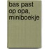Bas past op opa, miniboekje