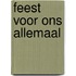 Feest voor ons allemaal