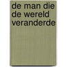 De man die de wereld veranderde by J. Drane