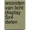 Woorden van licht display 5x4 delen door Onbekend