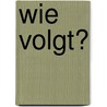 Wie volgt? by Unknown