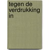 Tegen de verdrukking in by J. Drane