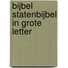 Bijbel Statenbijbel in grote letter by Unknown