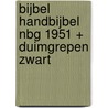 Bijbel Handbijbel nbg 1951 + duimgrepen zwart door Onbekend