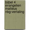 Bijbel 4 evangelien matteus nbg-vertaling door Onbekend