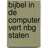 Bijbel in de computer vert nbg staten door Onbekend