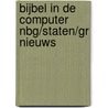 Bijbel in de computer nbg/staten/gr nieuws door Onbekend