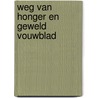 Weg van honger en geweld vouwblad door Onbekend