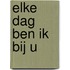 Elke dag ben Ik bij u