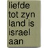 Liefde tot zyn land is israel aan