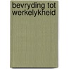 Bevryding tot werkelykheid door Onbekend