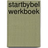 Startbybel werkboek by Veen