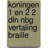 Koningen 1 en 2 2 dln nbg vertaling braille door Onbekend
