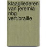 Klaagliederen van jeremia nbg vert.braille door Onbekend