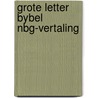 Grote letter bybel nbg-vertaling by Bybel