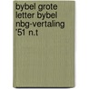 Bybel grote letter bybel nbg-vertaling '51 n.t door Diversen