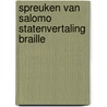 Spreuken van salomo statenvertaling braille door Onbekend