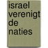 Israel verenigt de naties