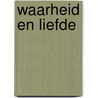 Waarheid en liefde door J.G. Fijnvandraat
