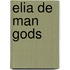Elia de man gods