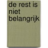 De rest is niet belangrijk door P.M. Saint John