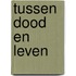 Tussen dood en leven