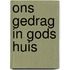 Ons gedrag in gods huis