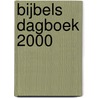 Bijbels dagboek 2000 by Unknown
