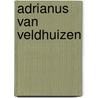 Adrianus van Veldhuizen door Esther Verhoef
