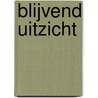 Blijvend uitzicht by W. Kats