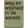 Weg en wijsheid in de wereld door W.H. Velema