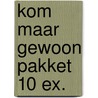 Kom maar gewoon pakket 10 ex. door Elly