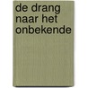 De drang naar het onbekende door A. Pronk