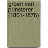 Groen van prinsterer (1801-1876) by Slob