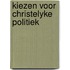 Kiezen voor christelyke politiek