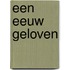 Een eeuw geloven