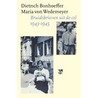Bruidsbrieven uit de cel, Dietrich Bonhoeffer, Maria von Wedemeyer, 1943-1945 door M. von Wedemeyer