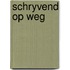 Schryvend op weg