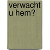 Verwacht U Hem? door J.C. Ryle