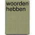 Woorden hebben