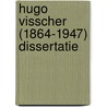 Hugo visscher (1864-1947) dissertatie by Wiegeraad
