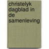 Christelyk dagblad in de samenleving door B. van der Ros