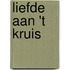 Liefde aan 't kruis