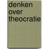 Denken over theocratie by Unknown