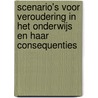 Scenario's voor veroudering in het onderwijs en haar consequenties door Ministerie van Onderwijs Cultuur en Wetenschappen