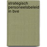 Strategisch personeelsbeleid in BVE door Ministerie van Onderwijs Cultuur en Wetenschappen