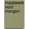 Maatwerk voor morgen door Ministerie Van Oc En W