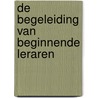 De begeleiding van beginnende leraren door Onbekend