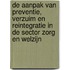 De aanpak van preventie, verzuim en reintegratie in de sector zorg en welzijn