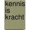 Kennis is kracht door Ministerie Van Oc En W